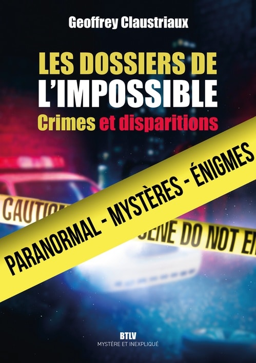 Les Dossiers de l'Impossible - Crimes et Disparitions